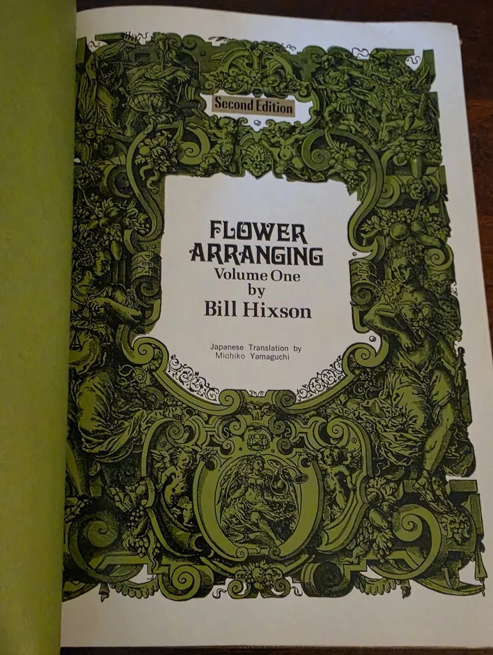FLOWER ARRANGING VOLUME ONE: SECOND EDITION BY BILL HIXSON English And Japanese
